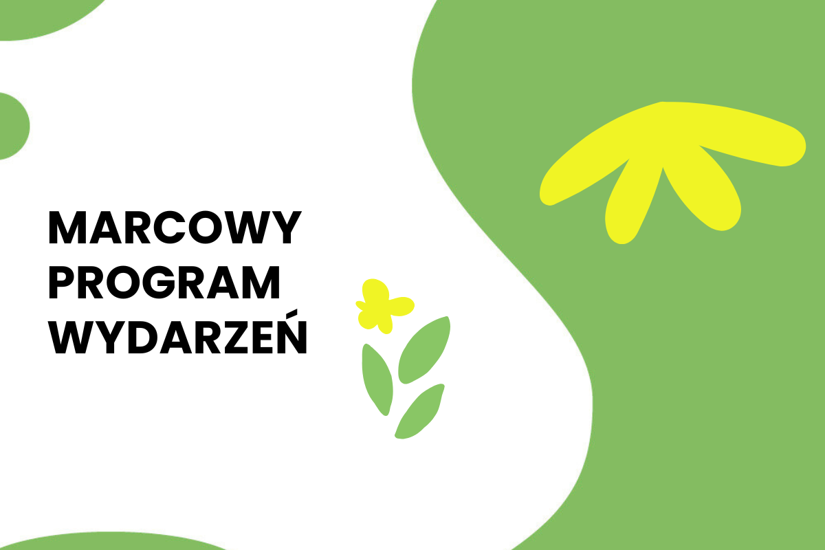 Na białym tle napis: marcowy program wydarzeń. Do tego elementy dekoracyjne.