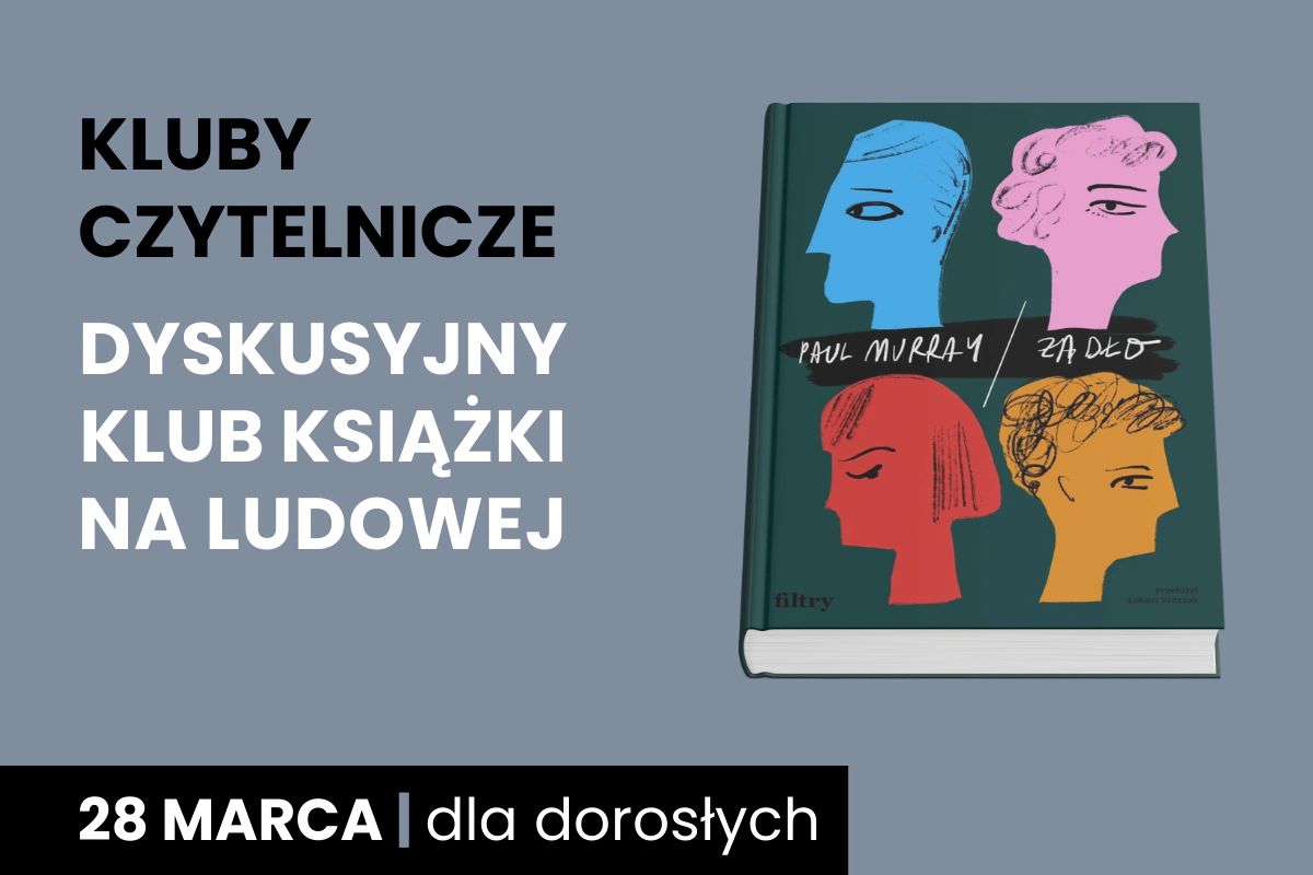 Okładka z rysunkami czterech głów książki Paula Murraya, Żądło. Do tego tekst: Kluby Czytelnicze; Dyskusyjny Klub Książki na Ludowej; 28 marca; dla dorosłych.