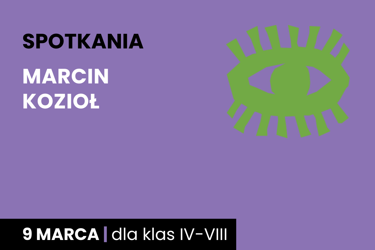 Rysunek symboliczny zielonego oka. Do tego tekst: spotkania; Anna Paszkiewicz; 9 marca; dla klas IV-VIII.