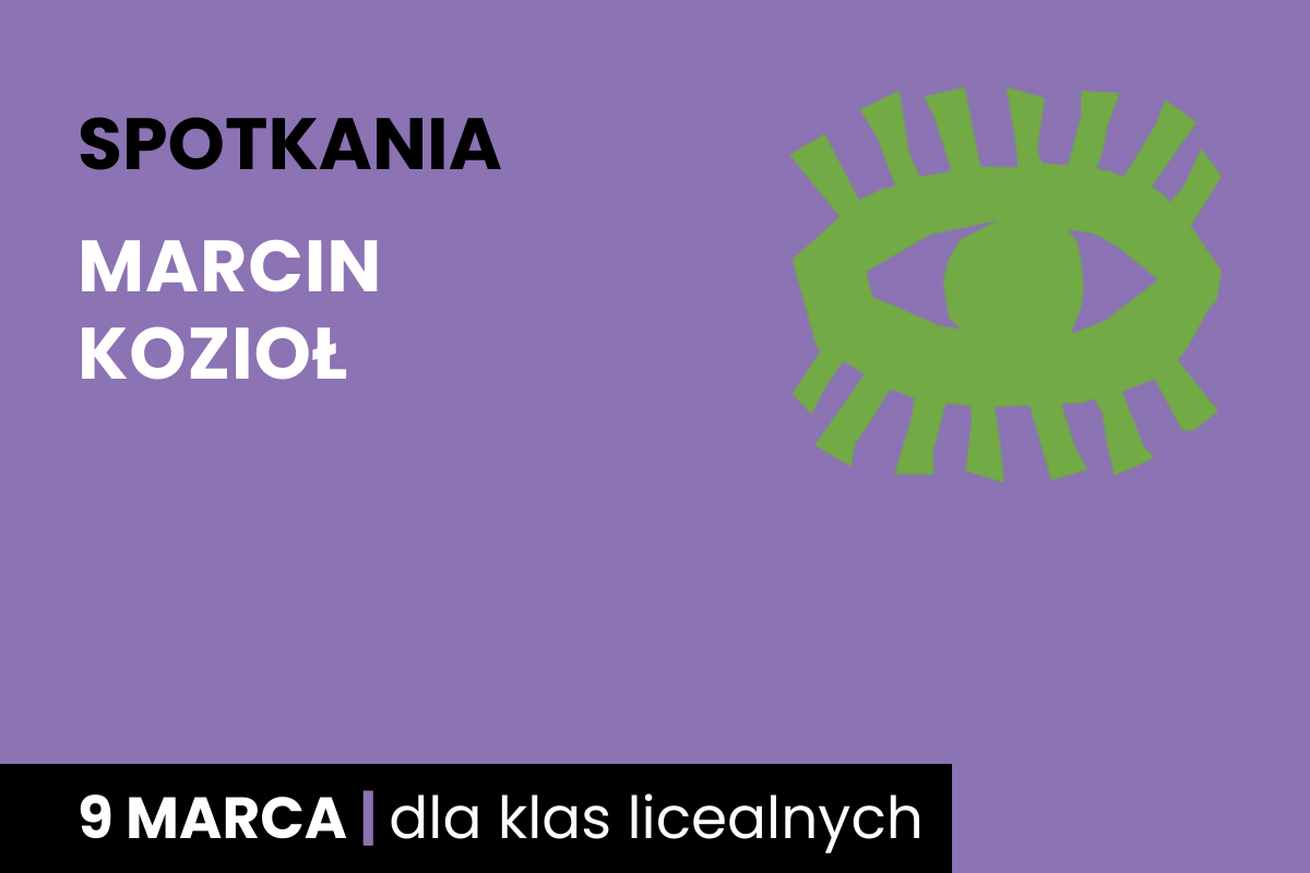 Rysunek symboliczny zielonego oka. Do tego tekst: spotkania; Anna Paszkiewicz; 9 marca; dla klas licealnych.