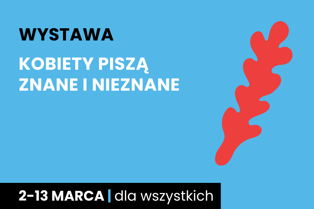 Czerwone jakby gęsie pióro. Do tego tekst: wystawa; kobiety piczą, znane i nieznane; 2-13 marca; dla wszystkich.
