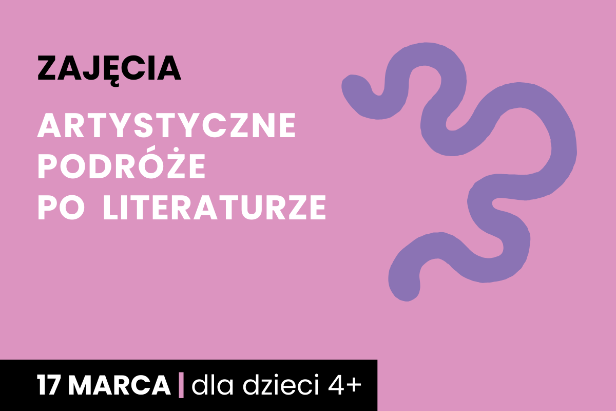 Rysunek wijącej się ścieżki. Do tego tekst; zajęcia; artystyczne podróże po literaturze; 17 marca; dla dzieci 4 plus.