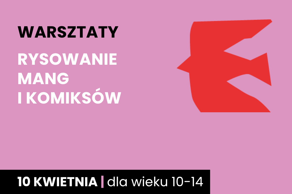 Rysunek zarysu czerwonego ptaka na fioletowym tle. Do tego tekst: warsztaty; rysowanie mang i komiksów; 10 kwietnia; dla wieku 10-14.