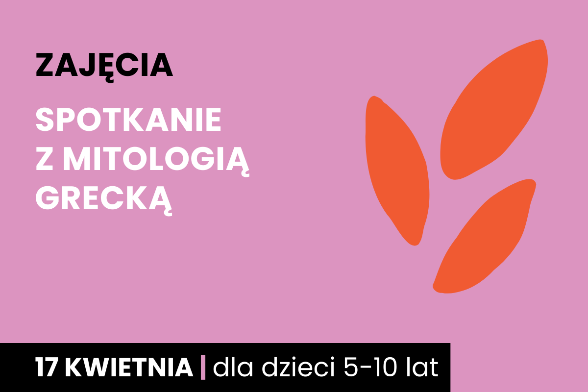 Rysunek symboliczny odcisku dwupalczastej istoty. Do tego tekst: zajęcia; spotkanie z mitologią grecką; 17 kwietnia; dla dzieci 5-10 lat.