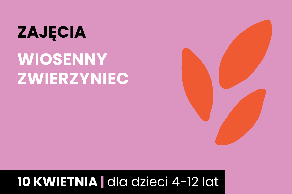 Rysunek jakby odcisku dwupalczastej istoty. Do tego tekst: zajęcia; wiosenny zwierzyniec; 10 kwietnia; dla dzieci 4-12 lat.