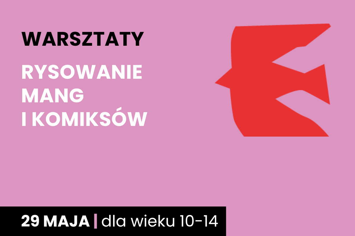 Rysunek zarysu czerwonego ptaka na fioletowym tle. Do tego tekst: warsztaty; rysowanie mang i komiksów; 29 maja; dla wieku 10-14.