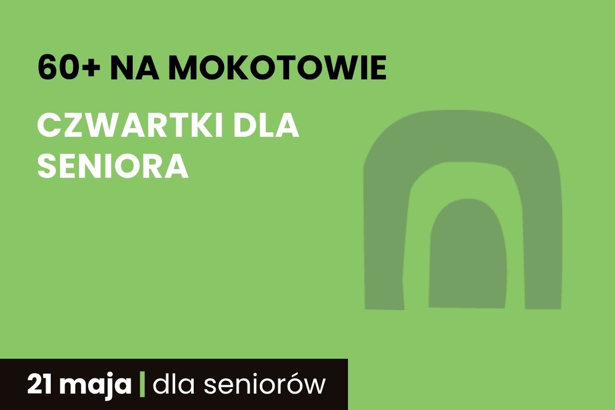 Element ozdobny i tekst na zielonym tle: 60+ na Mokotowie, Czwartki dla seniora.