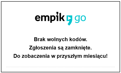 Napisy: empik go, brak wolnych kodów, zgłoszenia są zamknięte, do zobaczenia w przyszłym miesiącu