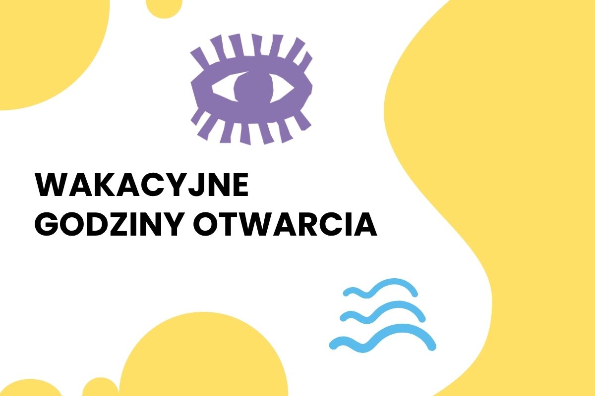 Żółte elementy ozdobne, fioletowy rysunek oka i niebieskie fale, napis: Wakacyjne godziny otwarcia