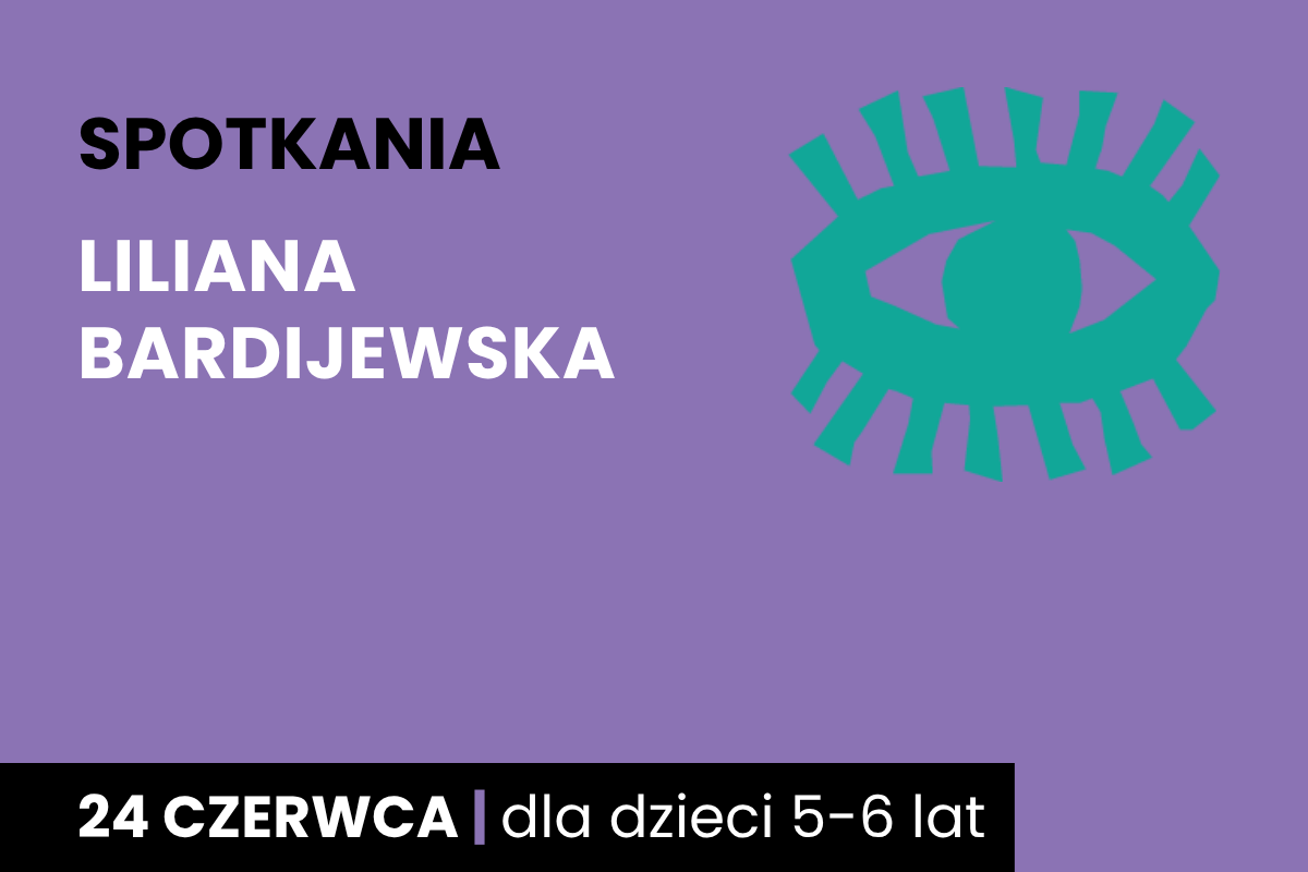 Rysunek symboliczny zielonego oka. Do tego tekst; spotkania; Liliana Bardijewska; 24 czerwca; dla dzieci 5-6 lat.