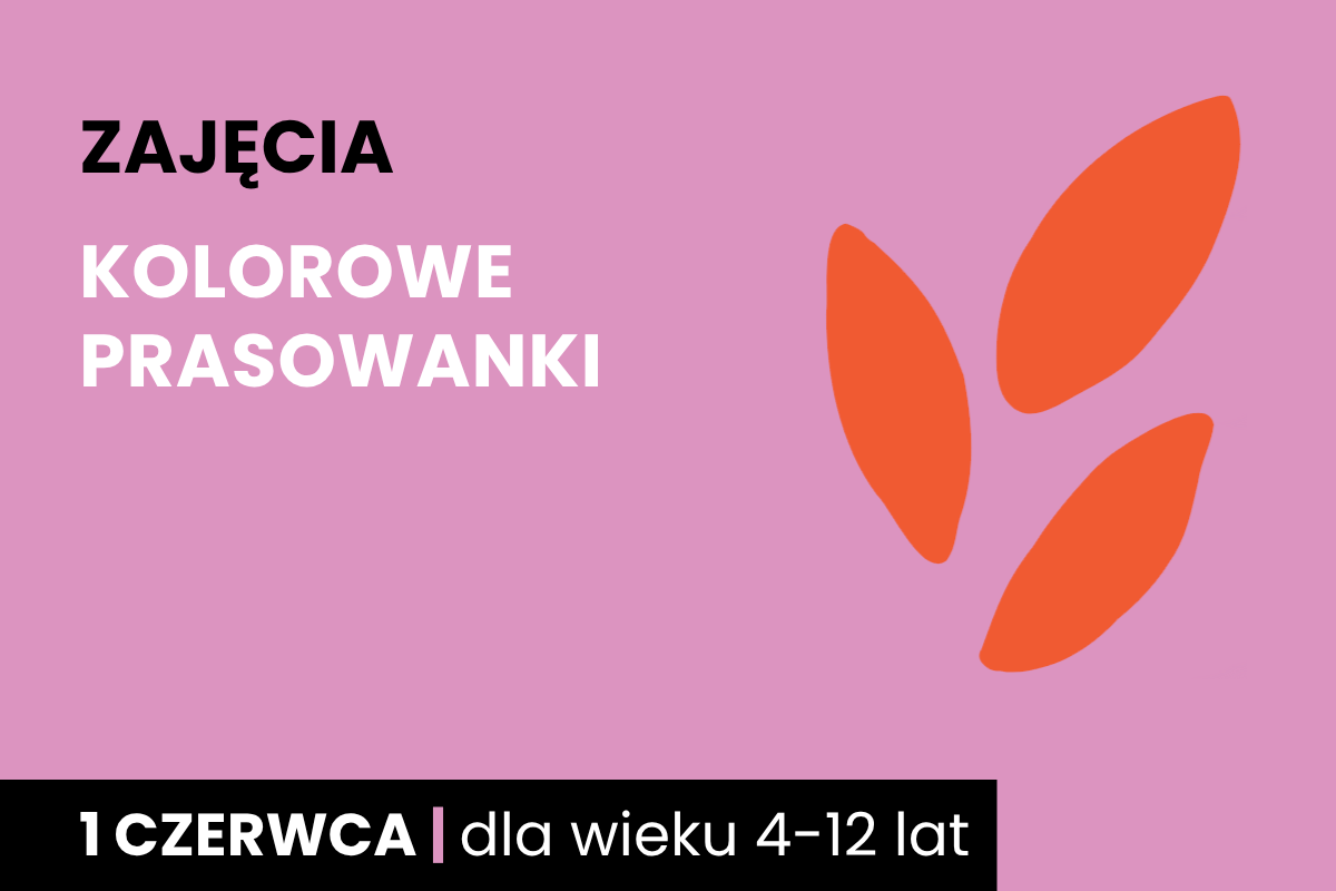 Rysunek jakby odcisku dwupalczastej istoty. Do tego tekst: zajęcia; Kolorowe prasowanki; 1 czerwca; dla wieku 4-12 lat.