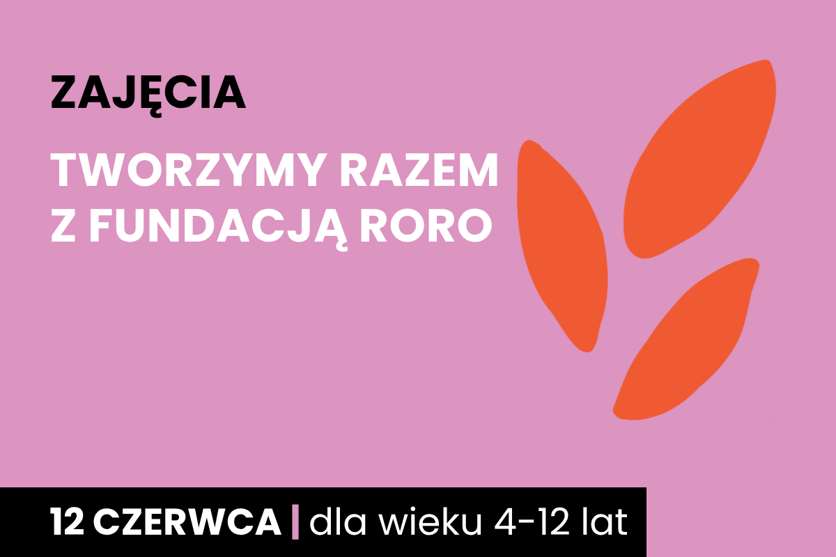 Rysunek jakby odcisku dwupalczastej istoty. Do tego tekst: zajęcia; tworzymy razem z Fundacją RoRo; 12 czerwca; dla wieku 4-12 lat.