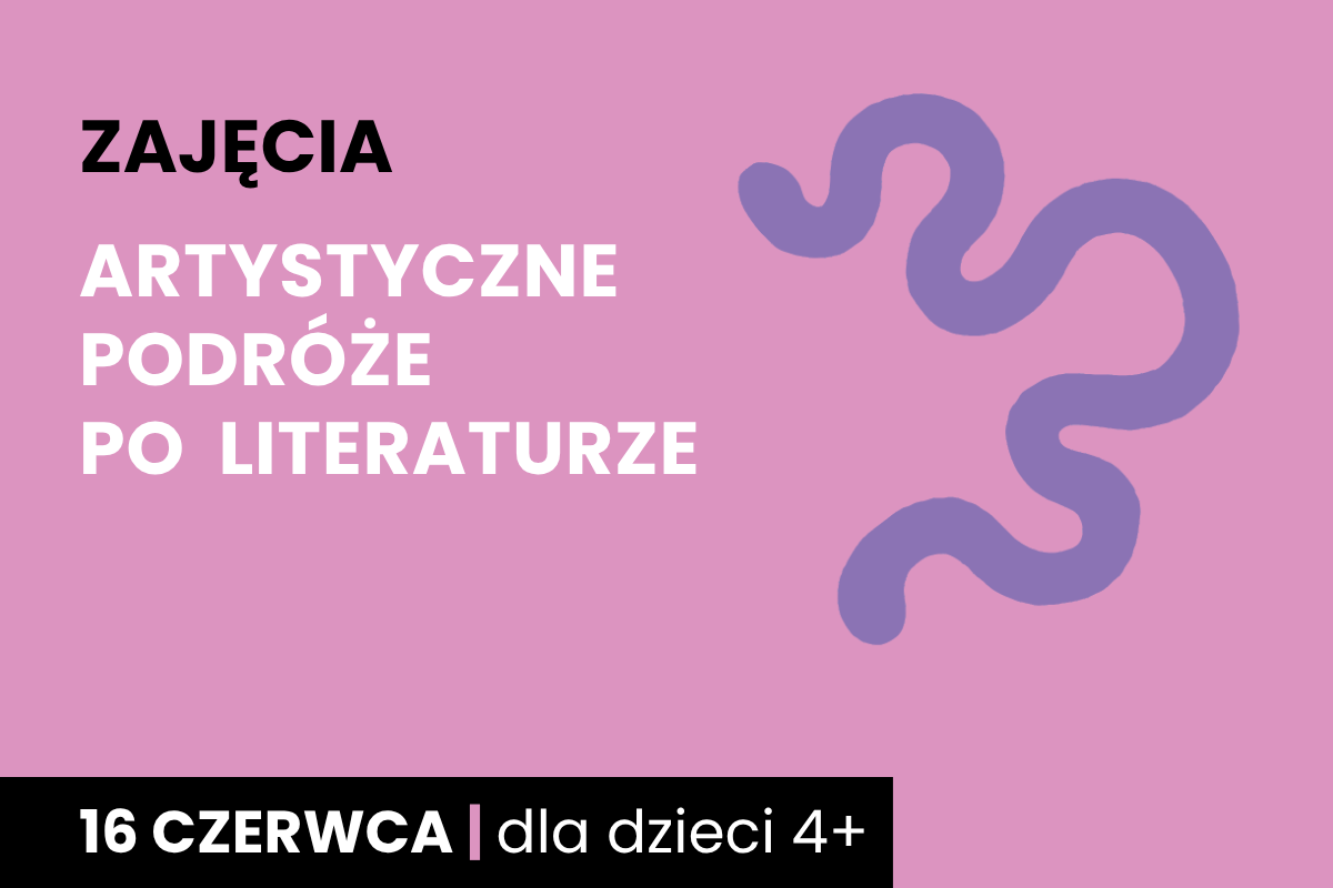 Rysunek wijącej się ścieżki. Do tego tekst; zajęcia; artystyczne podróże po literaturze; 16 czerwca; dla dzieci 4 plus.