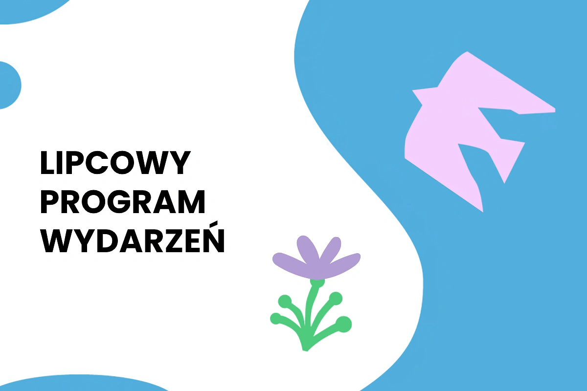Na białym tle napis: lipcowy program wydarzeń. Do tego elementy dekoracyjne.