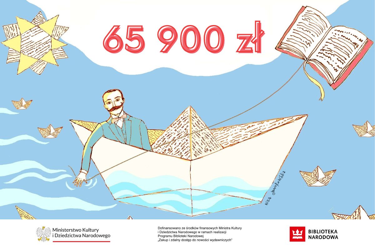 Rysunek mężczyzny z wąsami na łódce trzymającego latawiec w kształcie książki, stateczki z papieru, liczba: 65 900 zł, logotypy MKiDN i BN