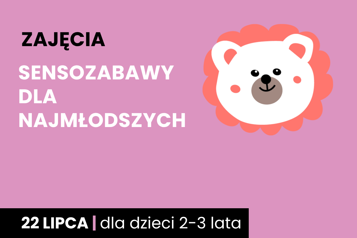 Rysunek twarzy niedźwiadka z aureolą wokół. Do tego tekst; zajęcia; sensozabawy dla najmłodszych; 22 lipca; dla dzieci 2-3 lata.