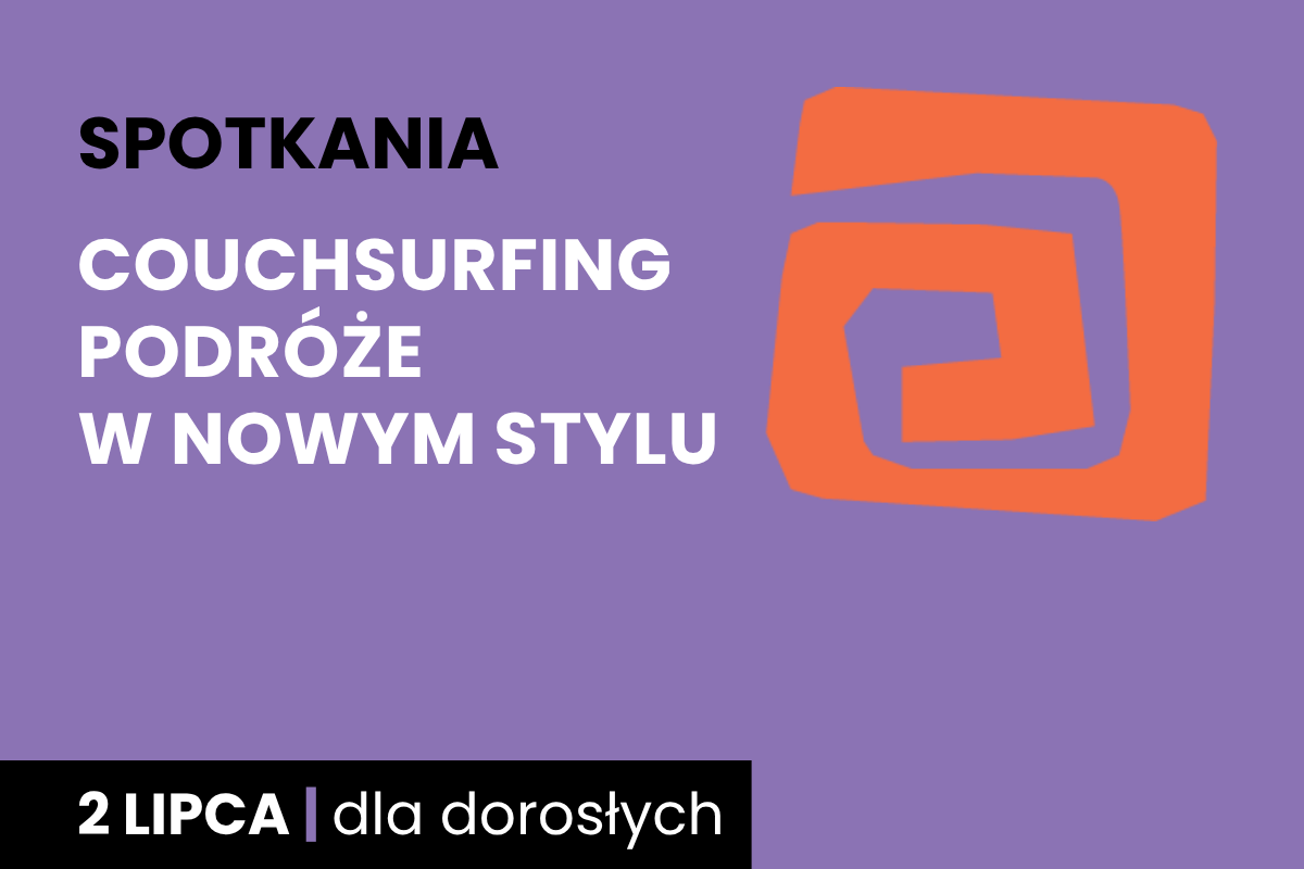 Rysunek pomarańczowej spirali. Do tego tekst: spotkania; couchsurfing, podróże w nowym stylu; 2 lipca; dla dorosłych.