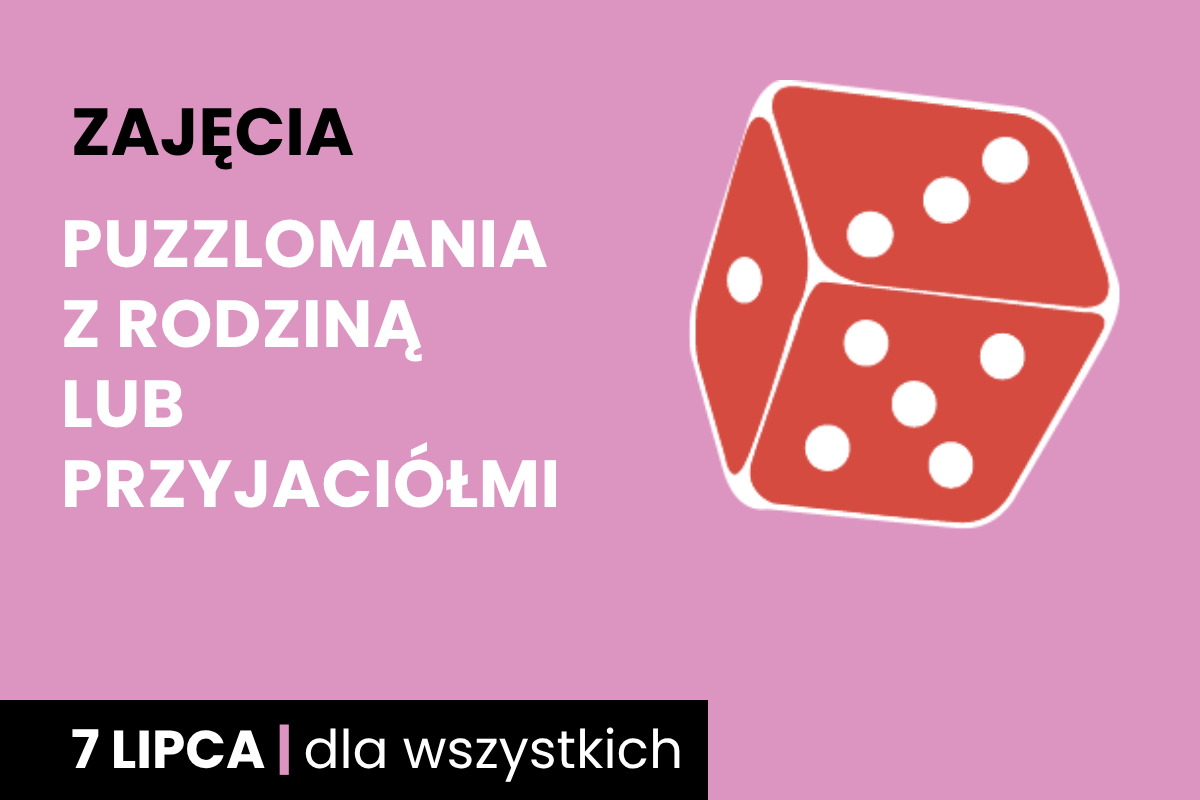 Prosty rysunek leżącej książki. Do tego tekst; zajęcia; puzzlomania z rodziną lub przyjaciółmi; 7 lipca; dla wszystkich.