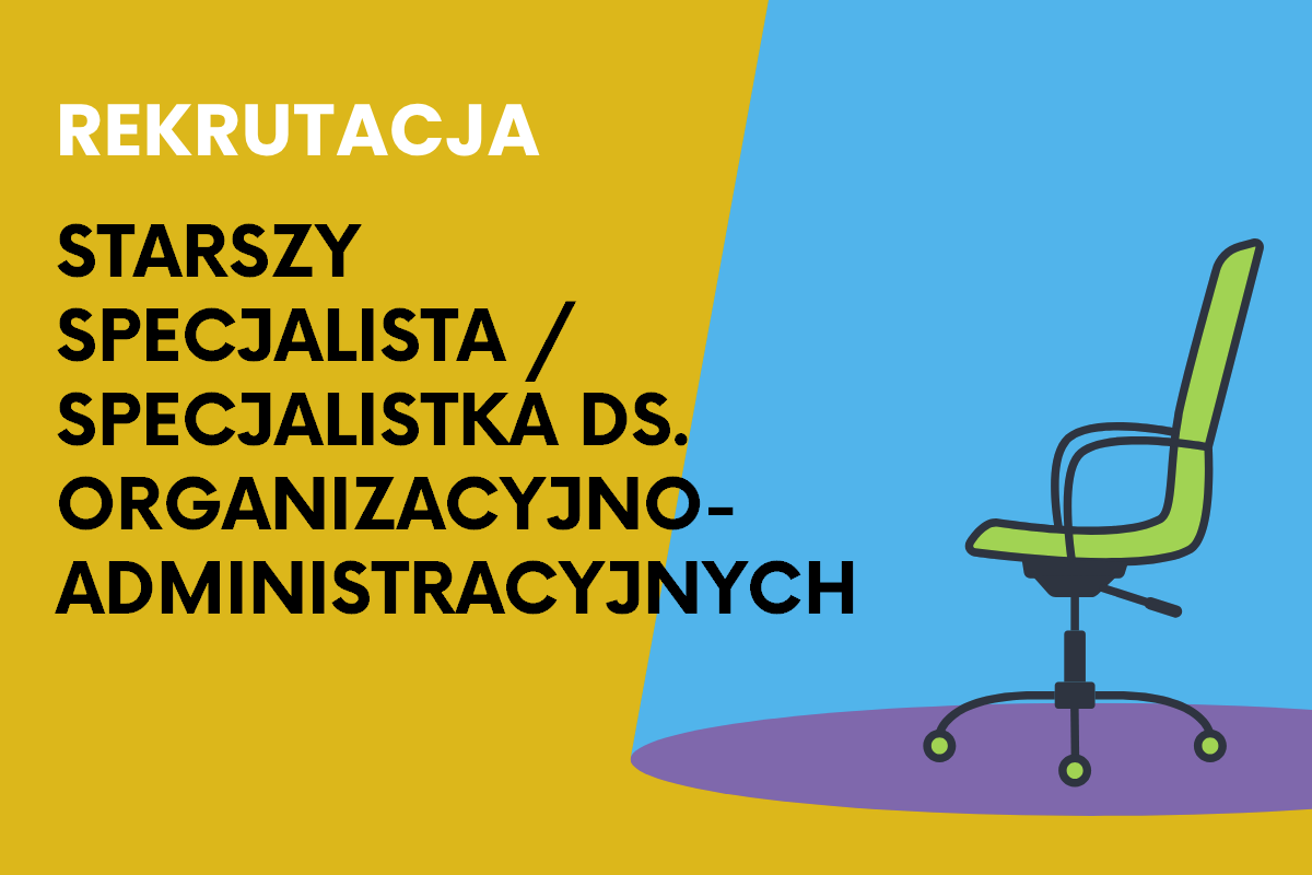 Krzesło biurowe, obok którego napis: Rekrutacja. starszy specjalista, specjalistka ds. organizacyjno-administracyjnych.