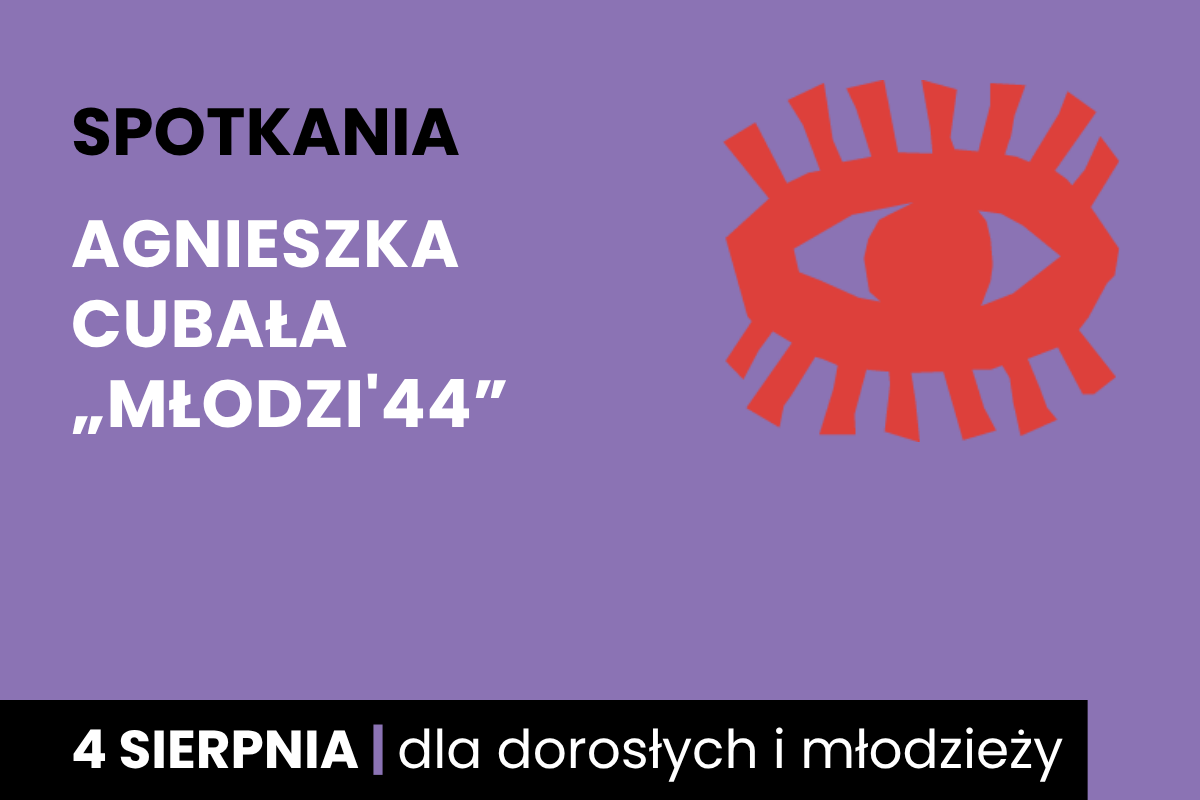 Rysunek symboliczny oka. Do tego tekst: spotkania; Agnieszka Cubała, młodzi 44; 4 sierpnia; dla dorosłych i młodzieży.