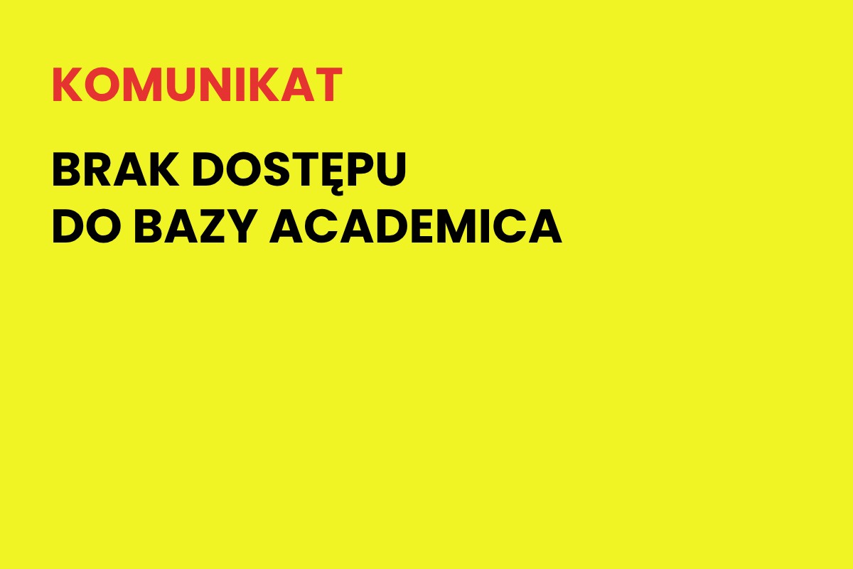 Na żółtym tle napis: Komunikat. Brak dostępu do bazy Academica