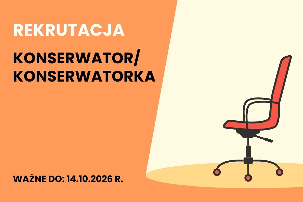 Na pomarańczowym tle napis: Rekrutacja. Konserwator/konserwatorka, ważne do 14.10.2026 r.