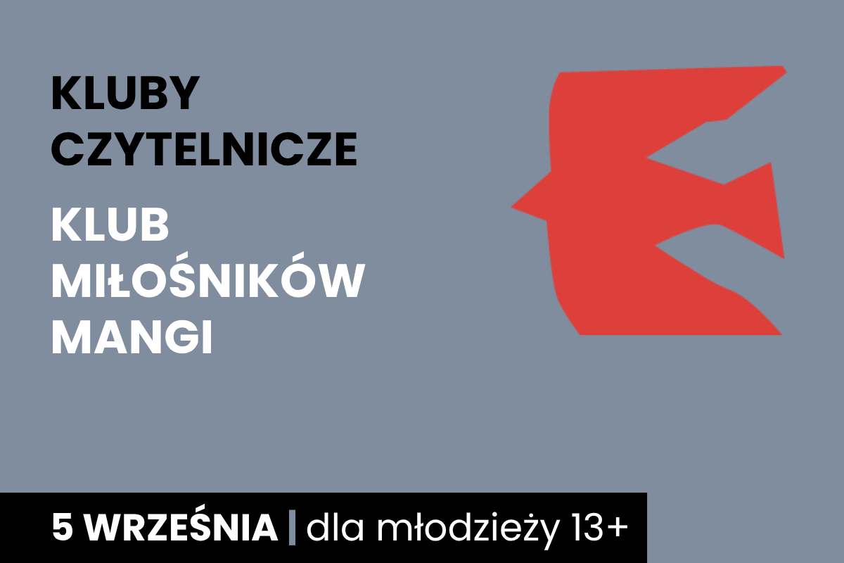Zarys lecącego ptaka. Do tego tekst: klub czytelnicze; klub miłośników mangi; 5 września; dla młodzieży 13 plus.