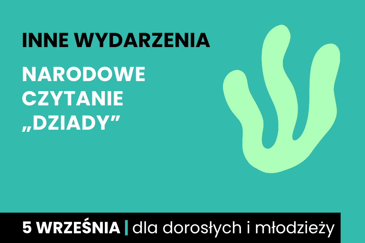 Rysunek symboliczny wodorostu. Do tego tekst: inne wydarzenia; narodowe czytanie, dziady; 5 września; dla dorosłych i młodzieży.