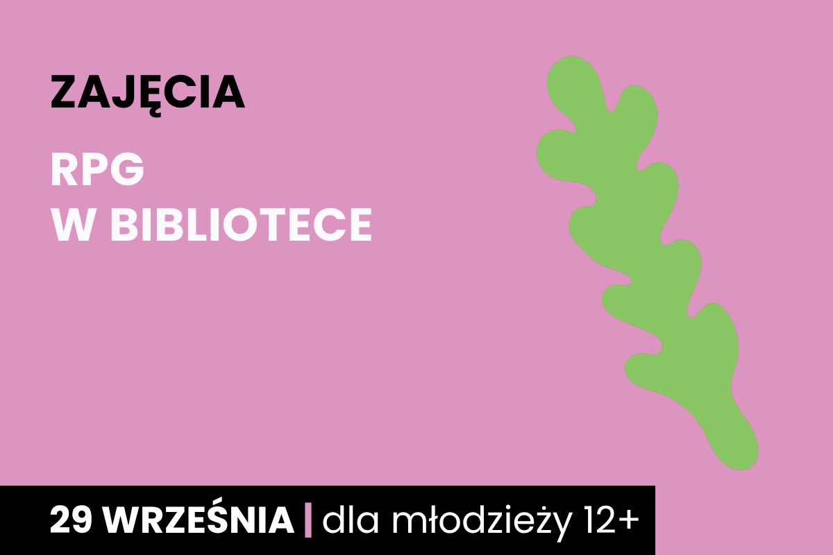 Rysunek zielonej gałązki na różowym tle. Do tego tekst: zajęcia; RPG w bibliotece; 29 września; dla młodzieży 12 plus.