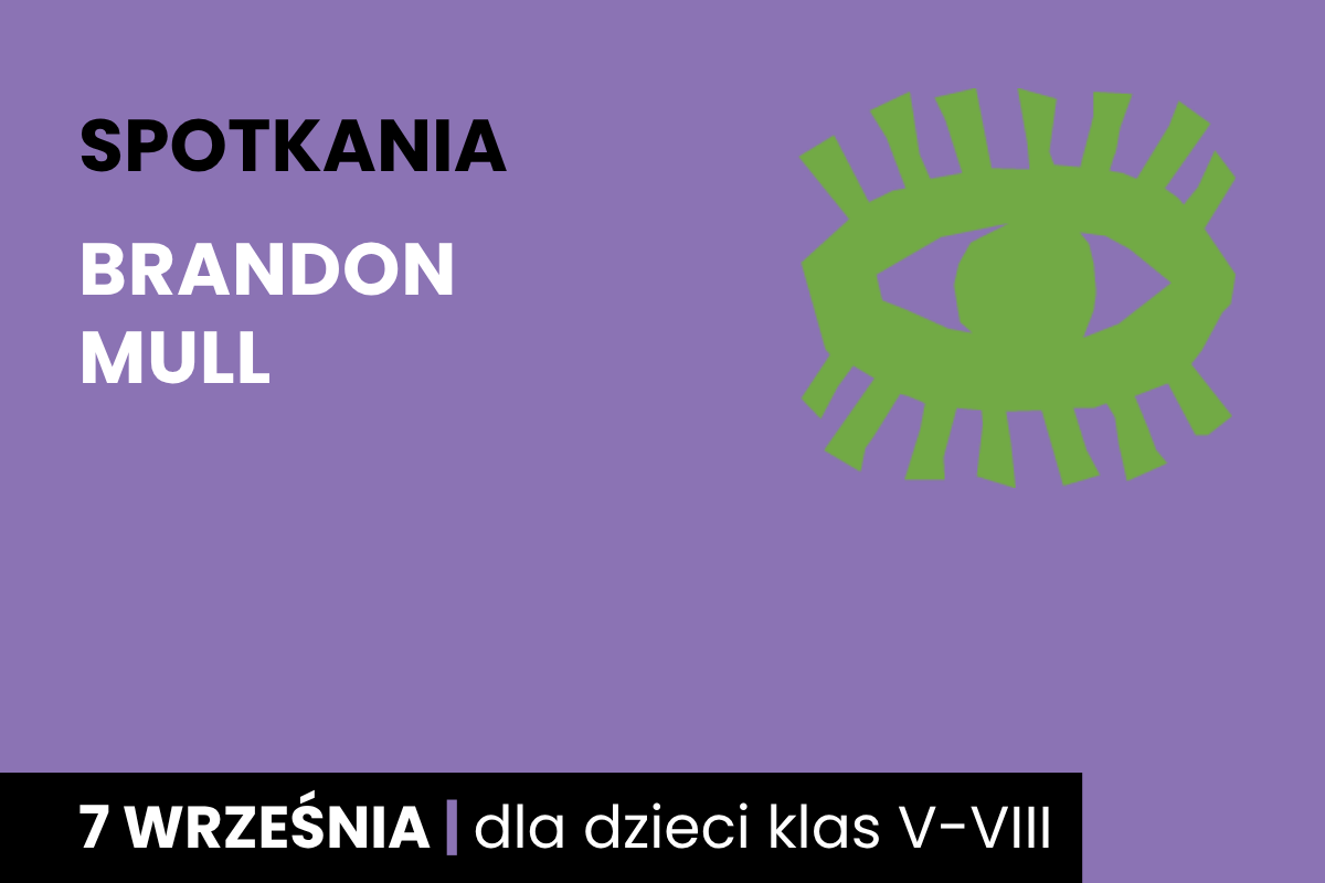 Rysunek symboliczny zielonego oka. Do tego tekst: spotkania; Brandon Mull; 7 września; dla dzieci klas 5-8.
