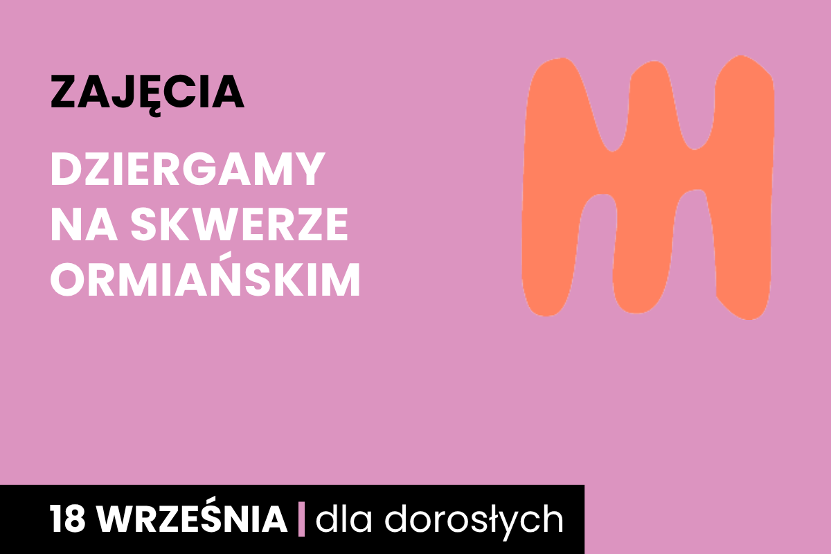 Rysunek jakby trójzębnego grzebienia dwustronnego. Do tego tekst: zajęcia; dziergamy na Skwerze Ormiańskim; 18 września; dla dorosłych.
