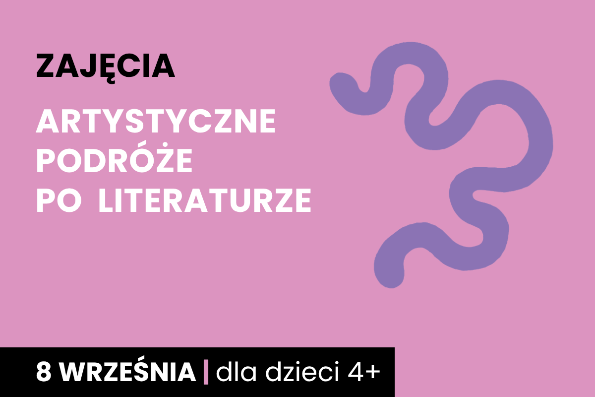 Rysunek wijącej się ścieżki. Do tego tekst; zajęcia; artystyczne podróże po literaturze; 8 września; dla dzieci 4 plus.