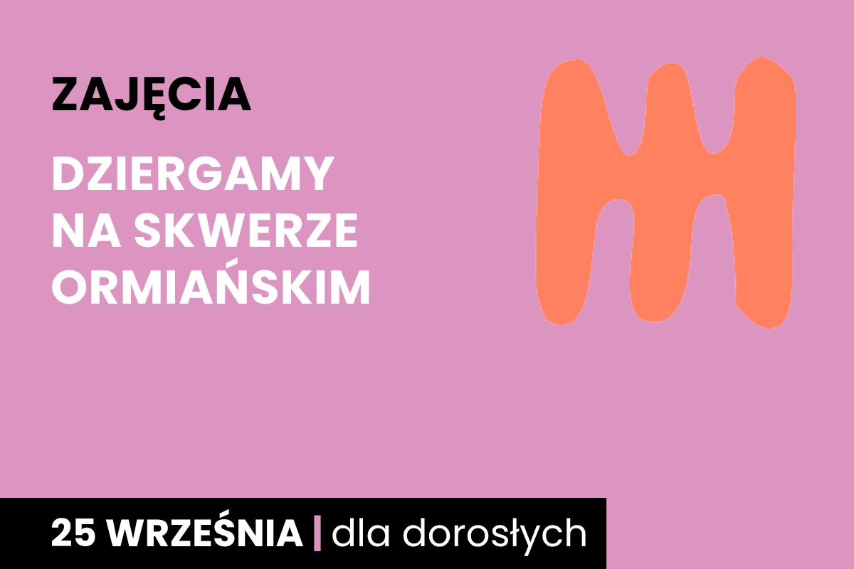 Rysunek jakby trójzębnego grzebienia dwustronnego. Do tego tekst: zajęcia; dziergamy na Skwerze Ormiańskim; 25 września; dla dorosłych.