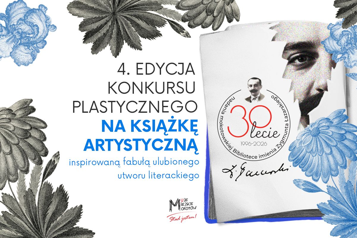 Spomiędzy rozdartej kartki wyłania się twarz mężczyzny z wąsami, logotyp 30-lecia nadania imienia mokotowskiej Bibliotece, szare i niebieskie elementy dekoracyjne, napis: 4. edycja konkursu plastycznego na książkę artystyczną