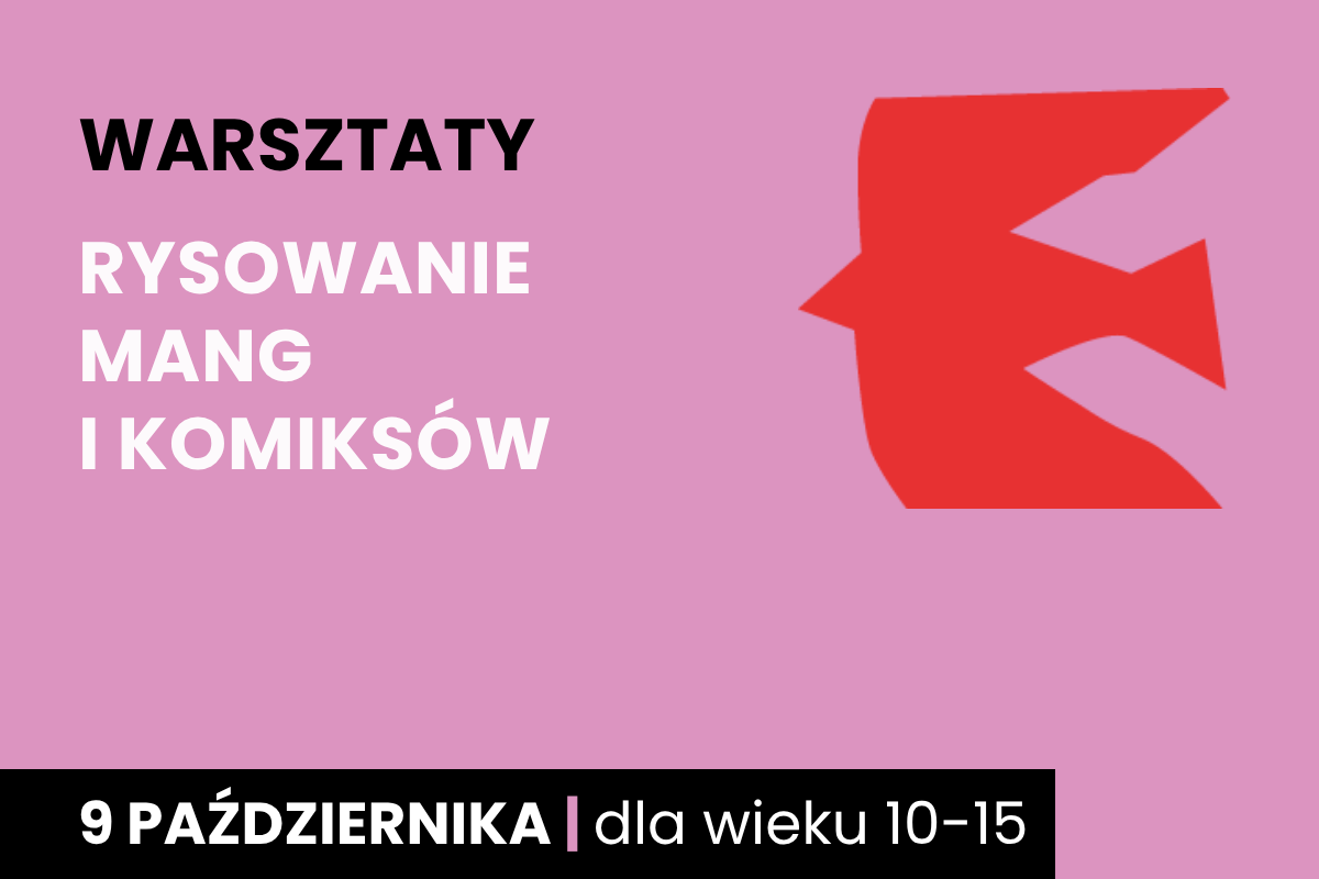 Rysunek zarysu czerwonego ptaka na fioletowym tle. Do tego tekst: warsztaty; rysowanie mang i komiksów; 12 czerwca; dla wieku 10-14.