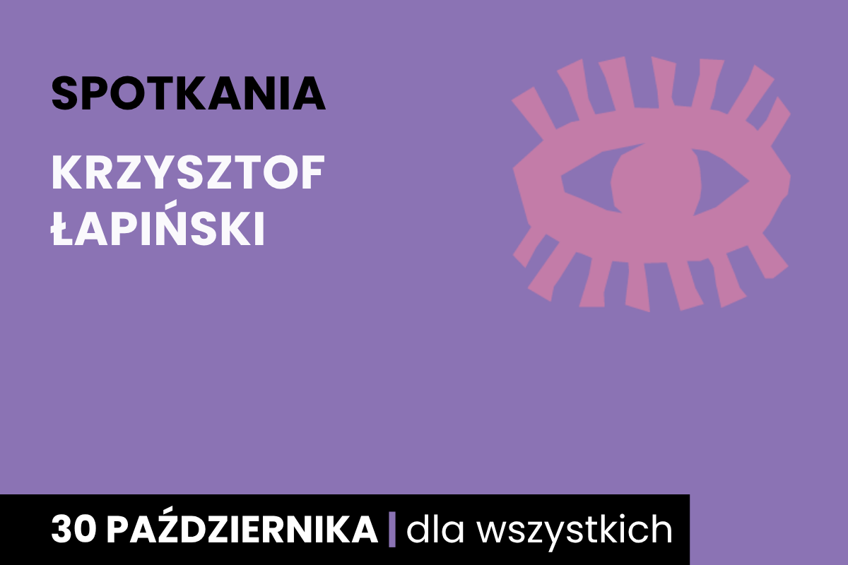 Rysunek symboliczny oka. Do tego tekst; spotkania; Krzysztof Łapiński; 30 października; dla wszystkich.