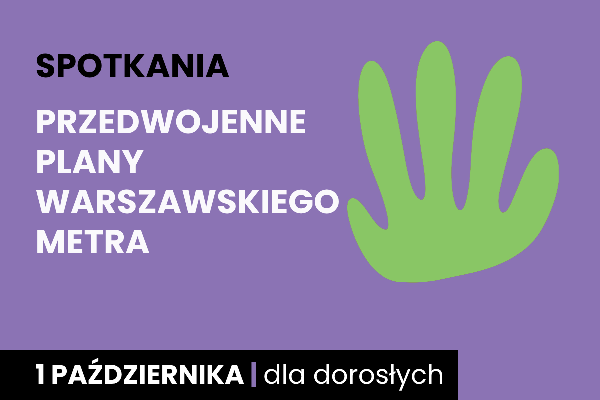 Rysunek symboliczny oka. Do tego tekst: spotkania; przedwojenne plany warszawskiego metra; 1 października; dla dorosłych.