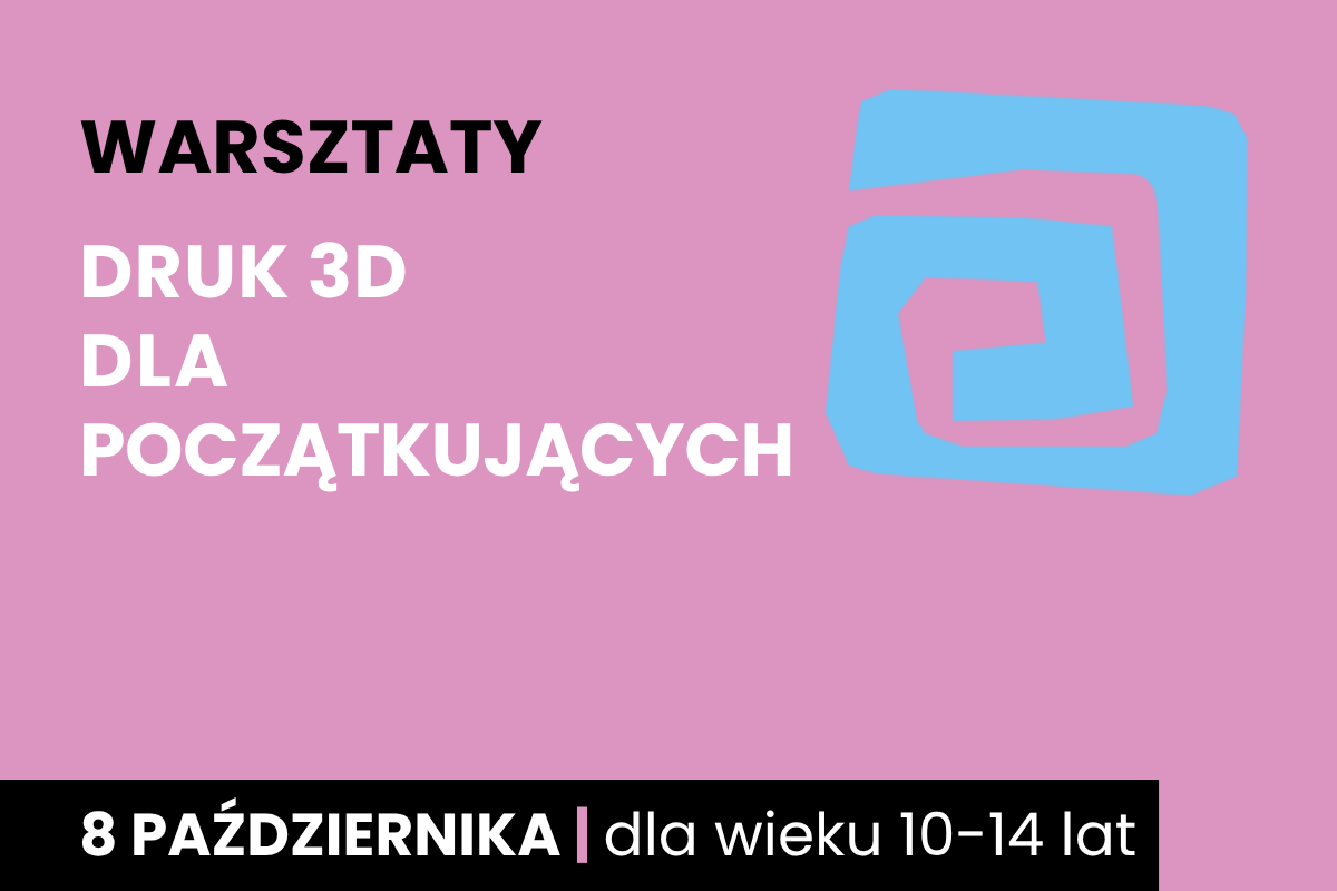 Rysunek kanciastej spirali. Do tego tekst: warsztaty; druk 3d dla początkujących; 8 października; dla wieku 10-14 lat.