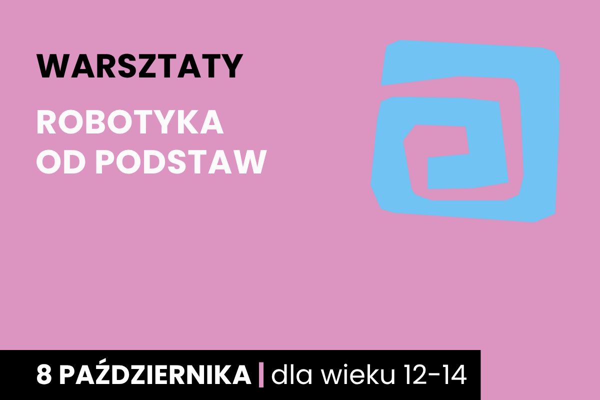 Rysunek kanciastej spirali. Do tego tekst: warsztaty; robotyka od podstaw; 8 października; dla wieku 12-14.