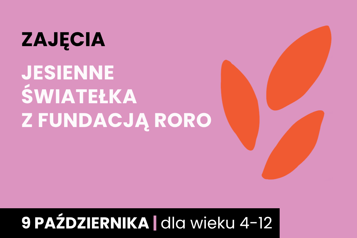 Rysunek jakby odcisku dwupalczastej istoty. Do tego tekst: zajęcia; jesienne światełka z Fundacją RoRo; 9 października; dla wieku 4-12.