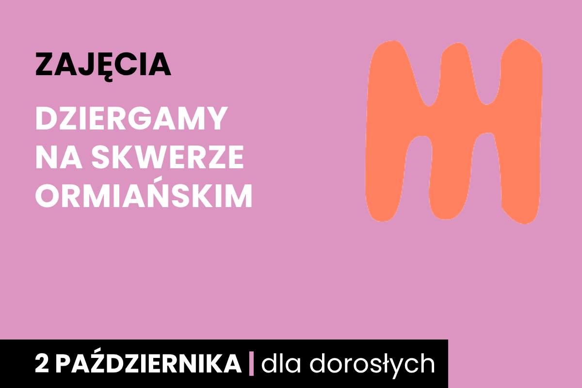 Rysunek jakby trójzębnego grzebienia dwustronnego. Do tego tekst: zajęcia; dziergamy na Skwerze Ormiańskim; 2 października; dla dorosłych.