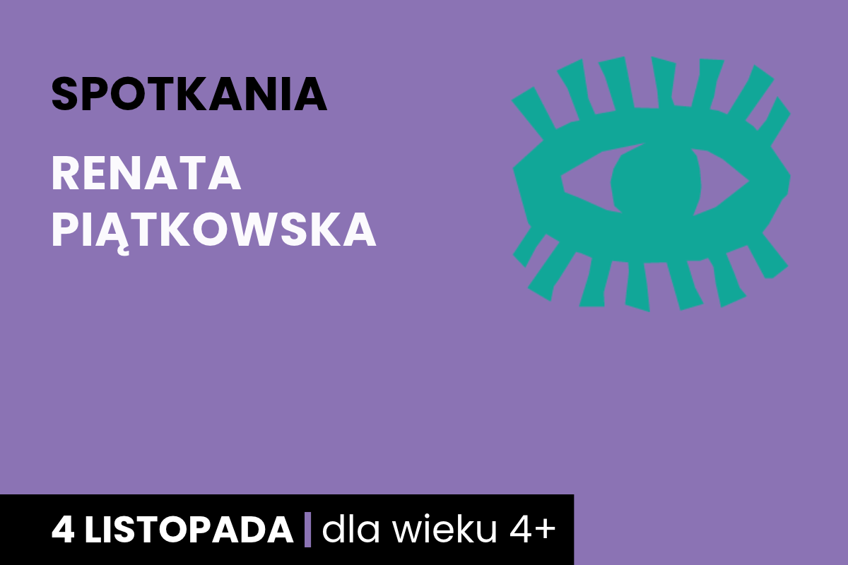 Rysunek symboliczny zielonego oka. Do tego tekst; spotkania; Renata Piątkowska; 4 listopada; dla wieku 9-15 lat.