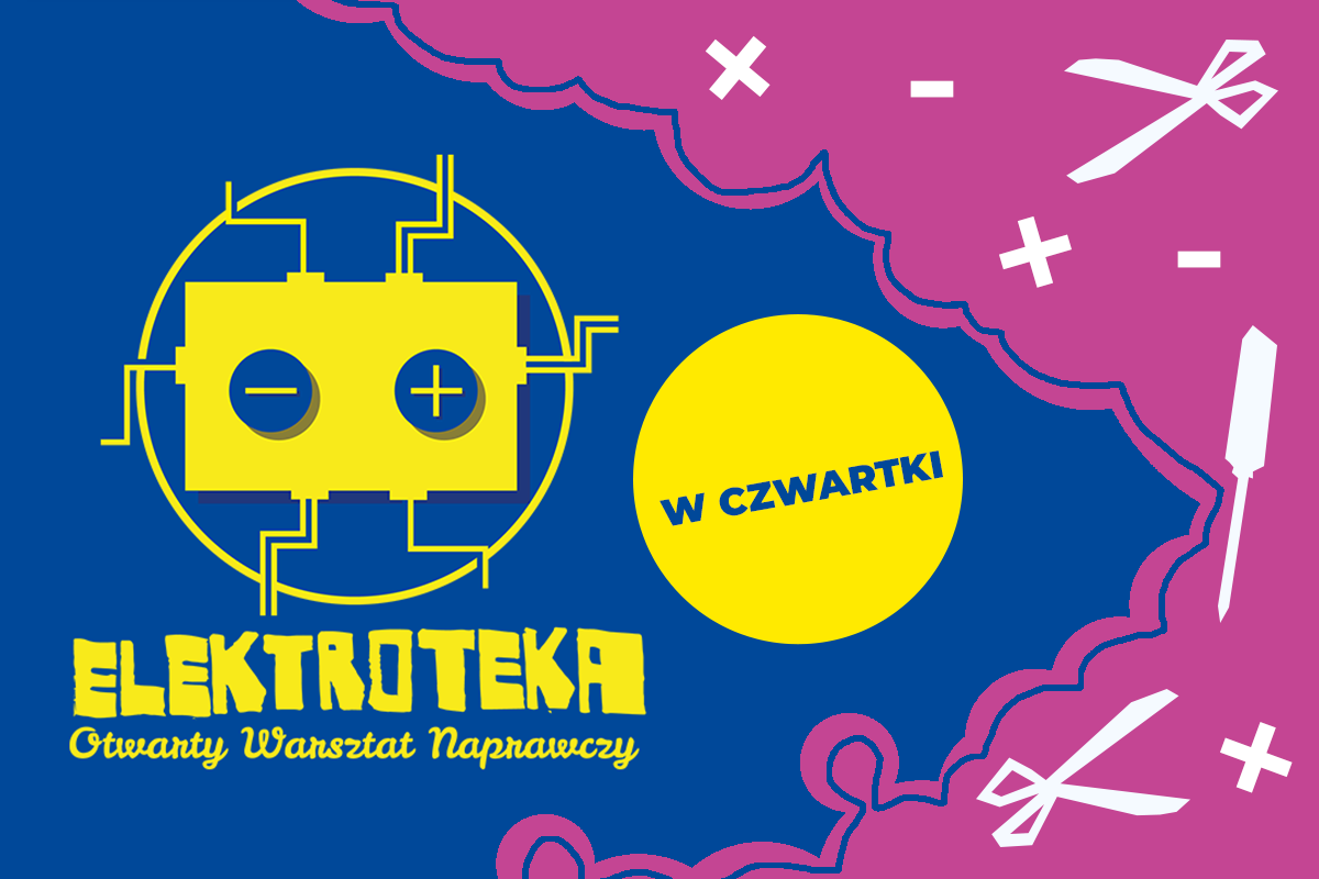 Żółty chip na granatowym tle; poniżej napis "Elektroteka- otwarty warsztat naprawczy"; po prawej w żółtym kole napis "w czwartki"; dalej po prawej różowa chmura z piktogramami narzędzi