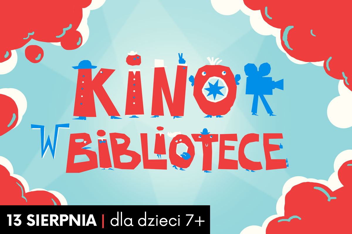 Czerwony napis "kino w bibliotece" na zielonym tle; z lewej ikonka/ilustracja przedstawiająca chodzącą kamerę; obramowanie w kształcie chmury w kolorze czerwonym. W lewym dolnym logu napis "13 sierpnia | dla dzieci 7+" na czarnej ramce.