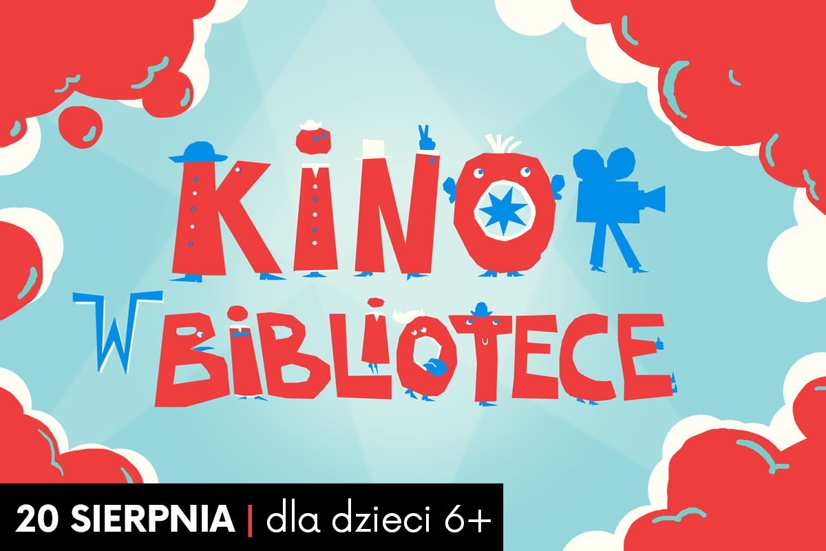 Czerwony napis "kino w bibliotece" na zielonym tle; z lewej ikonka/ilustracja przedstawiająca chodzącą kamerę; obramowanie w kształcie chmury w kolorze czerwonym. W lewym dolnym logu napis "13 sierpnia | dla dzieci 7+" na czarnej ramce.