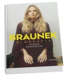 Okładka książki Joanny Podsadeckiej "Braunek. Biografia"