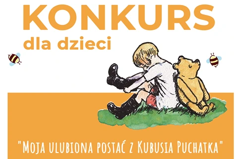 Na górze tekst: konkurs dla dzieci. Na dole tekst: moja ulubiona postać z Kubusia Puchatka.