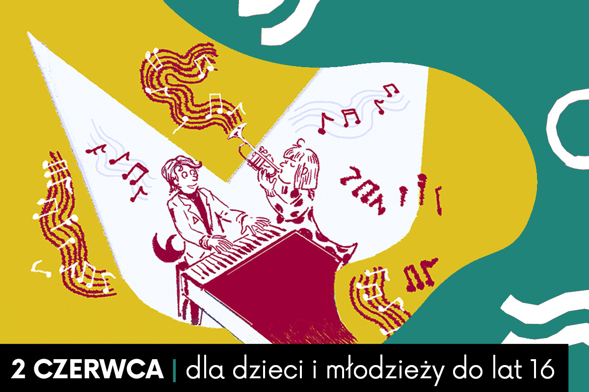 Biało-bordowa lustracja przedstawiająca chłopca grającego na fortepianie i dziewczynkę grającą na trąbce na złotym tle. Dookoła nich fruwają bordowe nutki i pięciolinie. Po prawej stronie widać zieloną połowiczną "ramkę" z chmurki z motywami geometrycznymi. W lewym dolnym rogu napis: "2 czerwca | dla dzieci i młodzieży do lat 16" na czarnym tle.