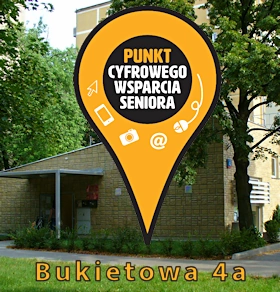 Zdjęcie niskiego budynku o spadzistym dachu z wejściem z płaskim daszkiem. Częściowo zasłania go logotyp Punktu Cyfrowego Wsparcia Seniora. Na dole adres punktu: Bukietowa 4a.