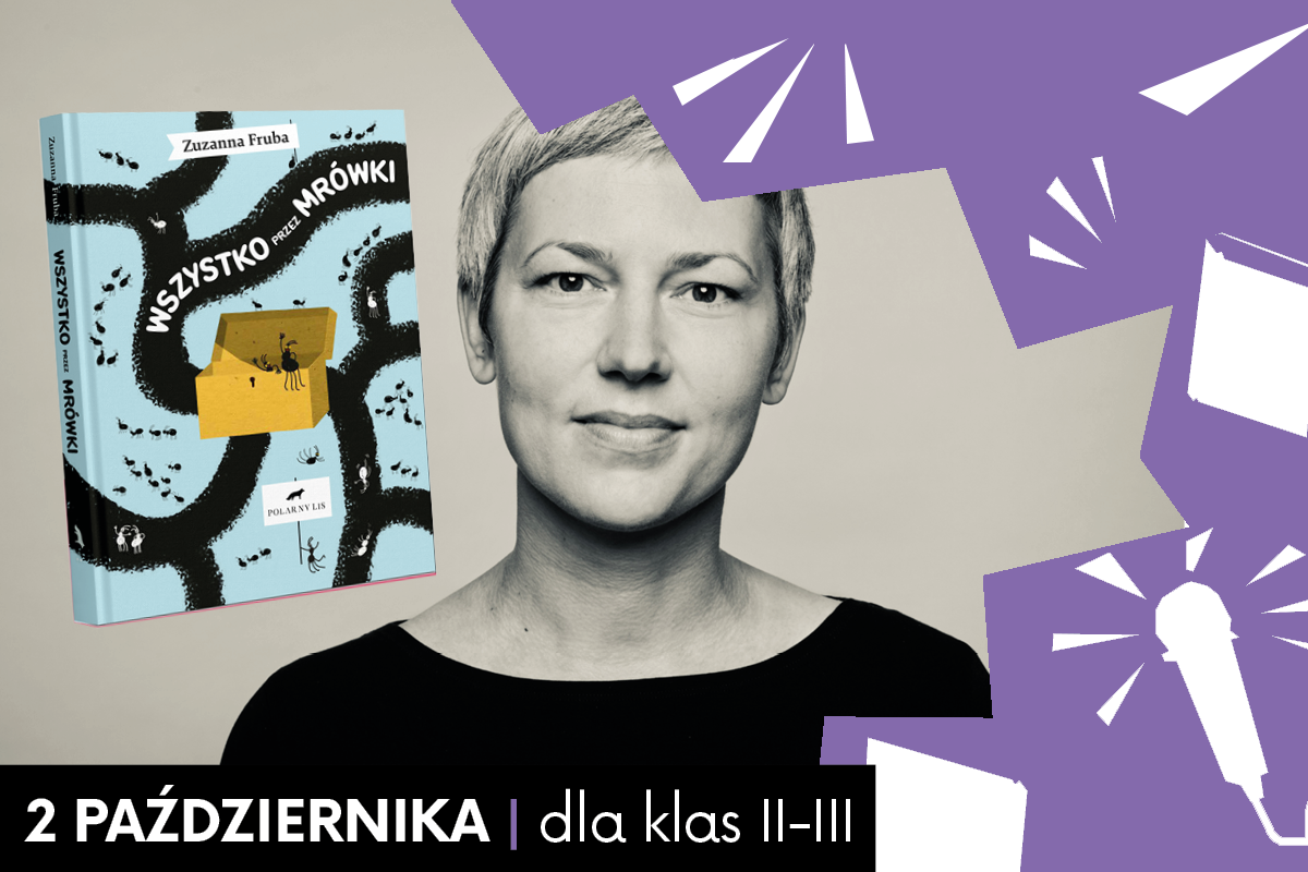 Okładka książki „Wszystko przez mrówki” w kolorze jasno-niebiesko-czarno-żółtym, obok portret autorki na szarym tle. Po prawej stronie geometryczna ramka w kolorze fioletowym z piktogramami przedstawiającymi mikrofony i książki. w lewym dolnym rogu na czarnym tle napis: „2 pażdziernika | dla klas II-III”